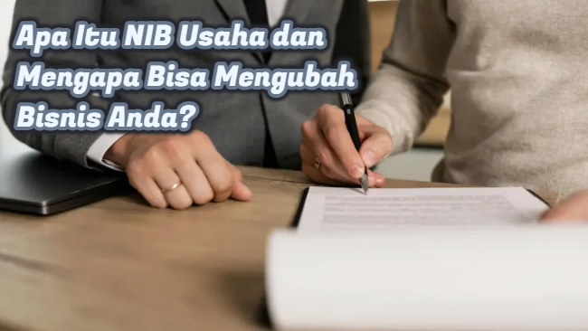 Wajib Tahu! Apa Itu NIB Usaha dan Mengapa Bisa Mengubah Bisnis Anda_